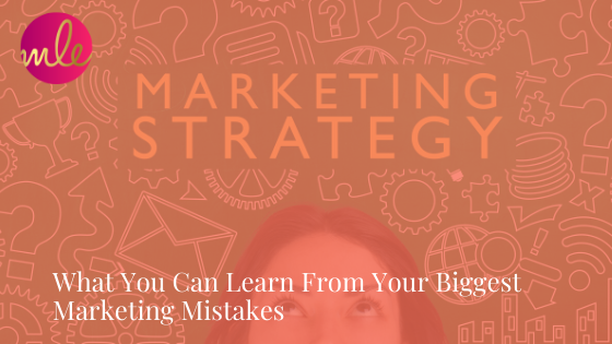 Episode 131: What You Can Learn From Your Biggest Marketing Mistakes